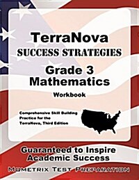 Terranova Success Strategies Grade 3 Mathematics Workbook: Comprehensive Skill Building Practice for the Terranova, Third Edition (Paperback)