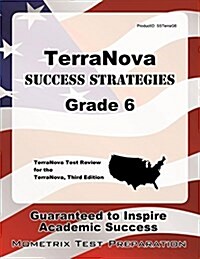 Terranova Success Strategies Grade 6 Study Guide: Terranova Test Review for the Terranova, Third Edition (Paperback)