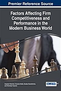Factors Affecting Firm Competitiveness and Performance in the Modern Business World (Hardcover)