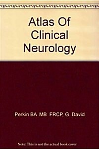 Atlas of Clinical Neurology (Hardcover, 2nd, Subsequent)