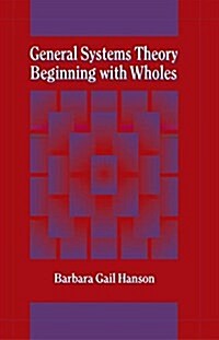 General Systems Theory Beginning With Wholes (Paperback)