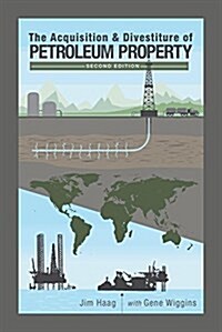 The Acquisition & Divestiture of Petroleum Property (Hardcover, 2)