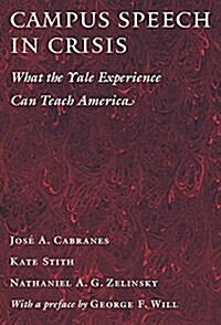 Campus Speech in Crisis: What the Yale Experience Can Teach America (Paperback)