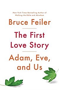 The First Love Story: Adam, Eve, and Us (Hardcover)