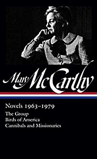 Mary McCarthy: Novels 1963-1979 (Loa #291): The Group / Birds of America / Cannibals and Missionaries (Hardcover)