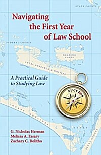 Navigating the First Year of Law School (Paperback)