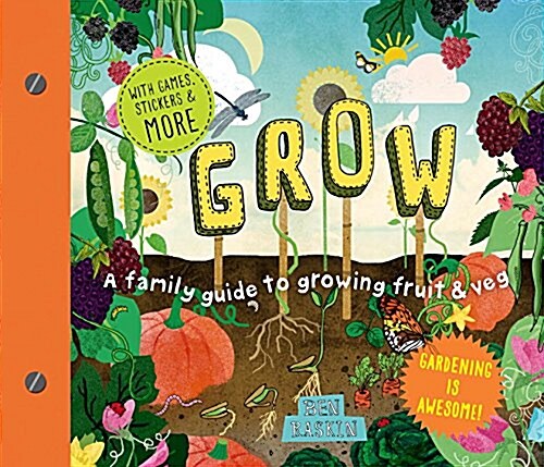 Grow: A Family Guide to Growing Fruits and Vegetables (Hardcover)