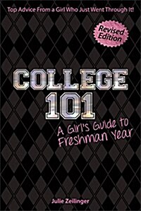 College 101: A Girls Guide to Freshman Year (Rev. Ed.) (Paperback, 2, Revised)
