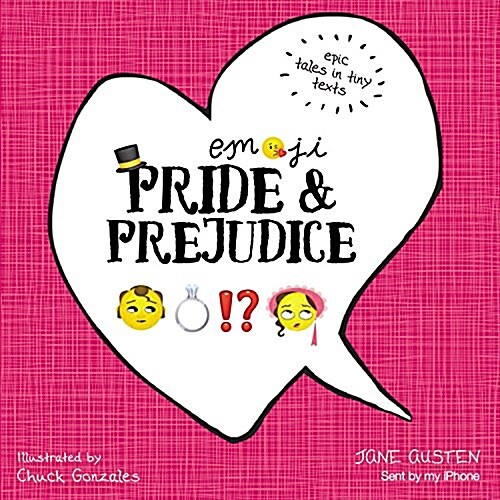 Emoji Pride and Prejudice: Epic Tales in Tiny Textsvolume 1 (Hardcover)