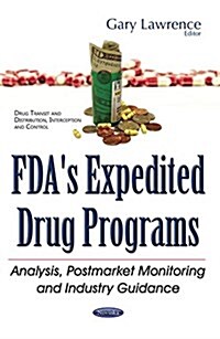 Fdas Expedited Drug Programs (Paperback)