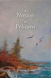 A Notion of Pelicans (Paperback)