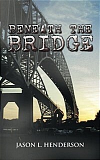 Beneath the Bridge (Paperback)