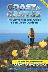 Coast to Cactus: The Canyoneer Trail Guide to San Diego Outdoors (Paperback)