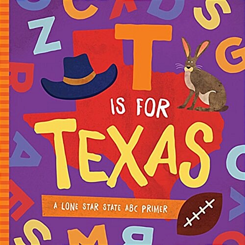T Is for Texas: A Lone Star State ABC Primer (Board Books)