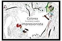 Colorea tu propio cuadro impresionista/ Color your own impressionist painting (Paperback, CLR)