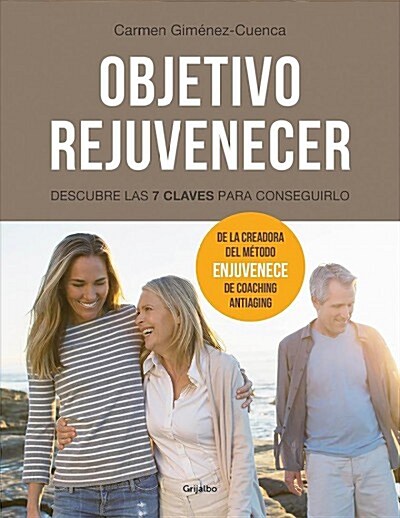 Objetivo Rejuvenecer - Descubre Las 7 Claves Para Conseguirlo / Objective Rejuvenate: Discover the 7 Keys for Rejuvenation (Paperback)