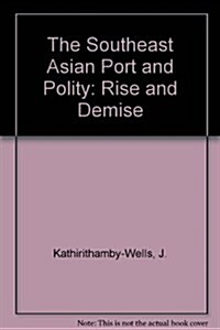 The Southeast Asian Port and Polity (Paperback)