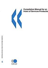 Compilation Manual For An Index Of Services Production (Paperback)