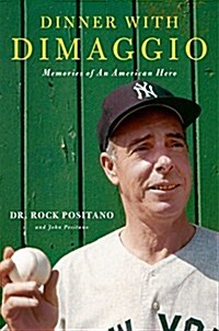 Dinner with Dimaggio: Memories of an American Hero (Hardcover)