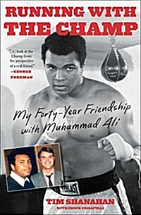 Running with the Champ: My Forty-Year Friendship with Muhammad Ali (Paperback)