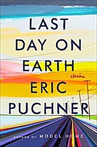 Last Day on Earth: Stories (Hardcover)