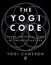 The Yogi Code: Seven Universal Laws of Infinite Success (Hardcover)