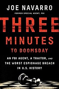 Three Minutes to Doomsday: An Agent, a Traitor, and the Worst Espionage Breach in U.S. History (Hardcover)