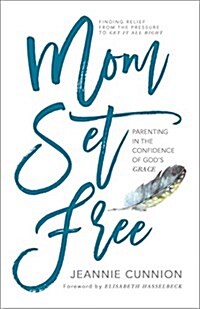 [중고] Mom Set Free: Find Relief from the Pressure to Get It All Right (Paperback)