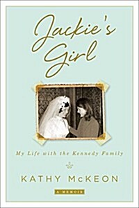 [중고] Jackie‘s Girl: My Life with the Kennedy Family (Hardcover)