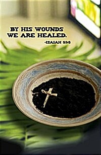 By His Wounds Lenten Bulletin (Pkg of 50) (Loose Leaf)