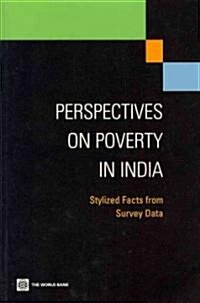 Perspectives on Poverty in India: Stylized Facts from Survey Data (Paperback)