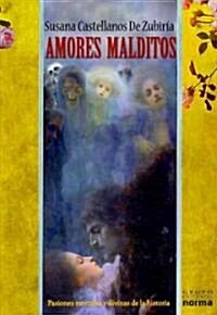 Amores Malditos: Pasiones Mortales y Divinas de la Historia (Paperback)