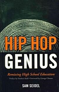 Hip Hop Genius: Remixing High School Education (Hardcover)