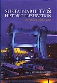 Sustainability & Historic Preservation: Toward a Holistic View (Hardcover)