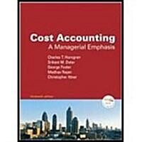 Cost Accounting: A Managerial Emphasis and Myaccountinglab Coursecompass Student Access Code Card Package (Paperback, 13)