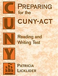 Preparing for the CUNY-ACT Reading and Writing Test (Paperback, Study Guide)