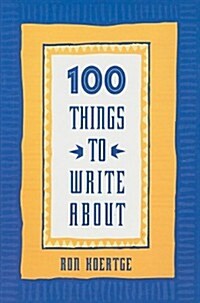 100 Things to Write About (Paperback)
