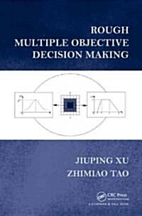 Rough Multiple Objective Decision Making (Hardcover)