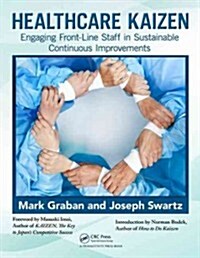 Healthcare Kaizen: Engaging Front-Line Staff in Sustainable Continuous Improvements (Paperback)