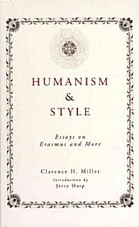 Humanism and Style: Essays on Erasmus and More (Hardcover)