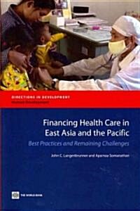 Financing Health Care in East Asia and the Pacific (Paperback)