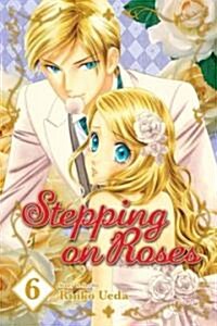 Stepping on Roses, Vol. 6 (Paperback)