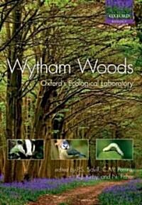 Wytham Woods : Oxfords Ecological Laboratory (Paperback)