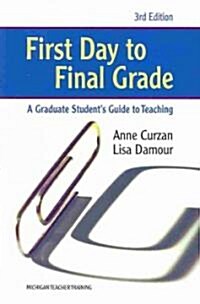 First Day to Final Grade: A Graduate Students Guide to Teaching (Paperback, 3)