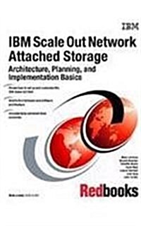 IBM Scale Out Network Attached Storage Architecture, Planning, and Implementation Basics (Paperback)