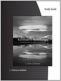 Study Guide for Ahrens Essentials of Meteorology: An Invitation to the Atmosphere (Paperback, 6th, Study Guide)