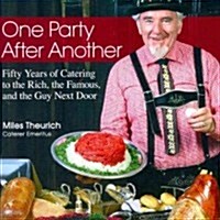 One Party After Another: Fifty Years of Catering to the Rich, the Famous, and the Guy Next Door (Paperback)