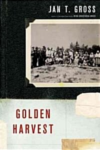 Golden Harvest: Events at the Periphery of the Holocaust (Hardcover)