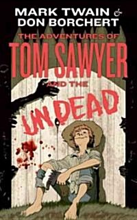 The Adventures of Tom Sawyer and the Undead (Mass Market Paperback)