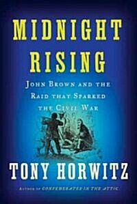 Midnight Rising: John Brown and the Raid That Sparked the Civil War (Hardcover)